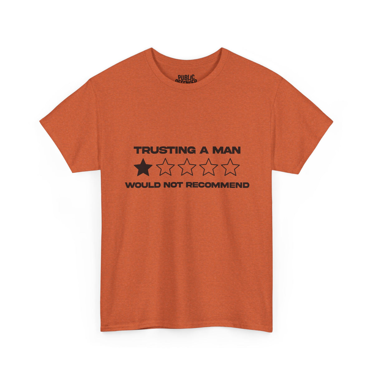 Trusting a man/ would not recommend