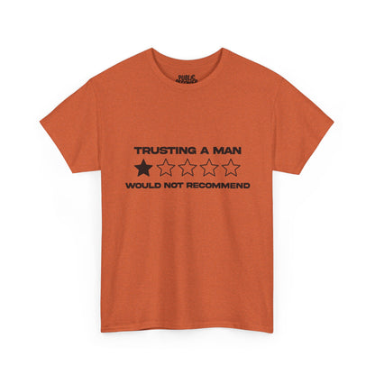 Trusting a man/ would not recommend