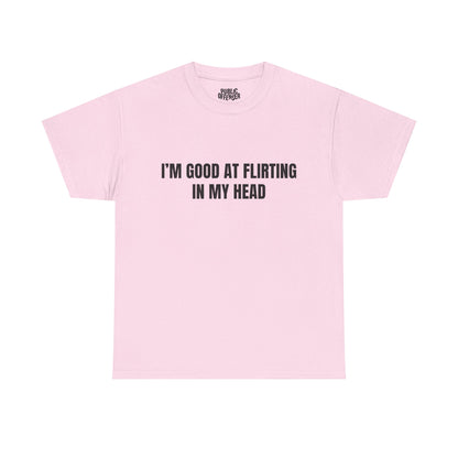 Good At Flirting – Funny Sarcastic T-Shirt