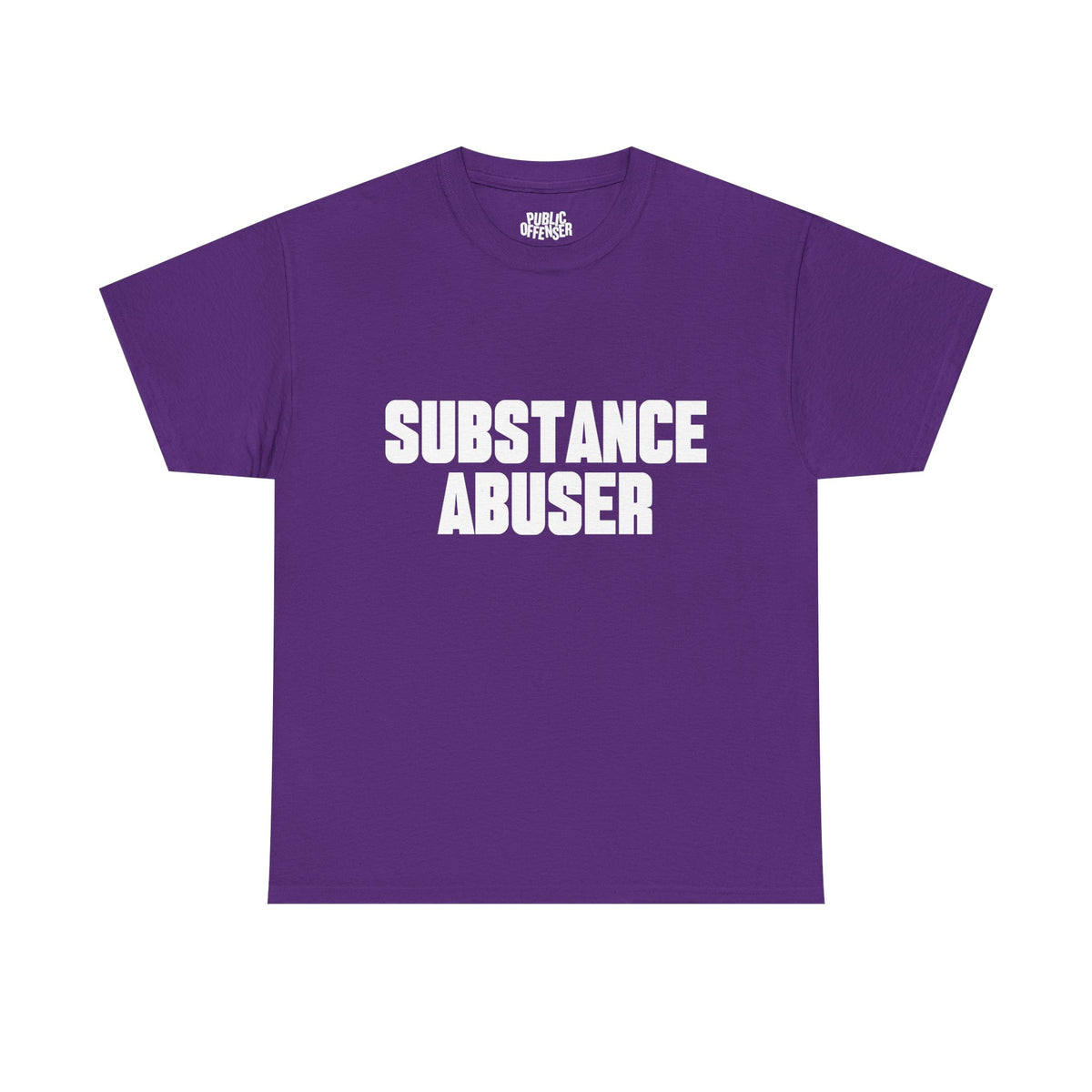 Substance Abuser – Funny Sarcastic Statement T-Shirt