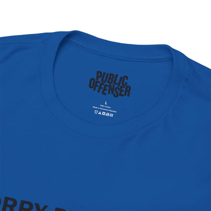 Sorry Princess – Funny Sarcastic T-Shirt