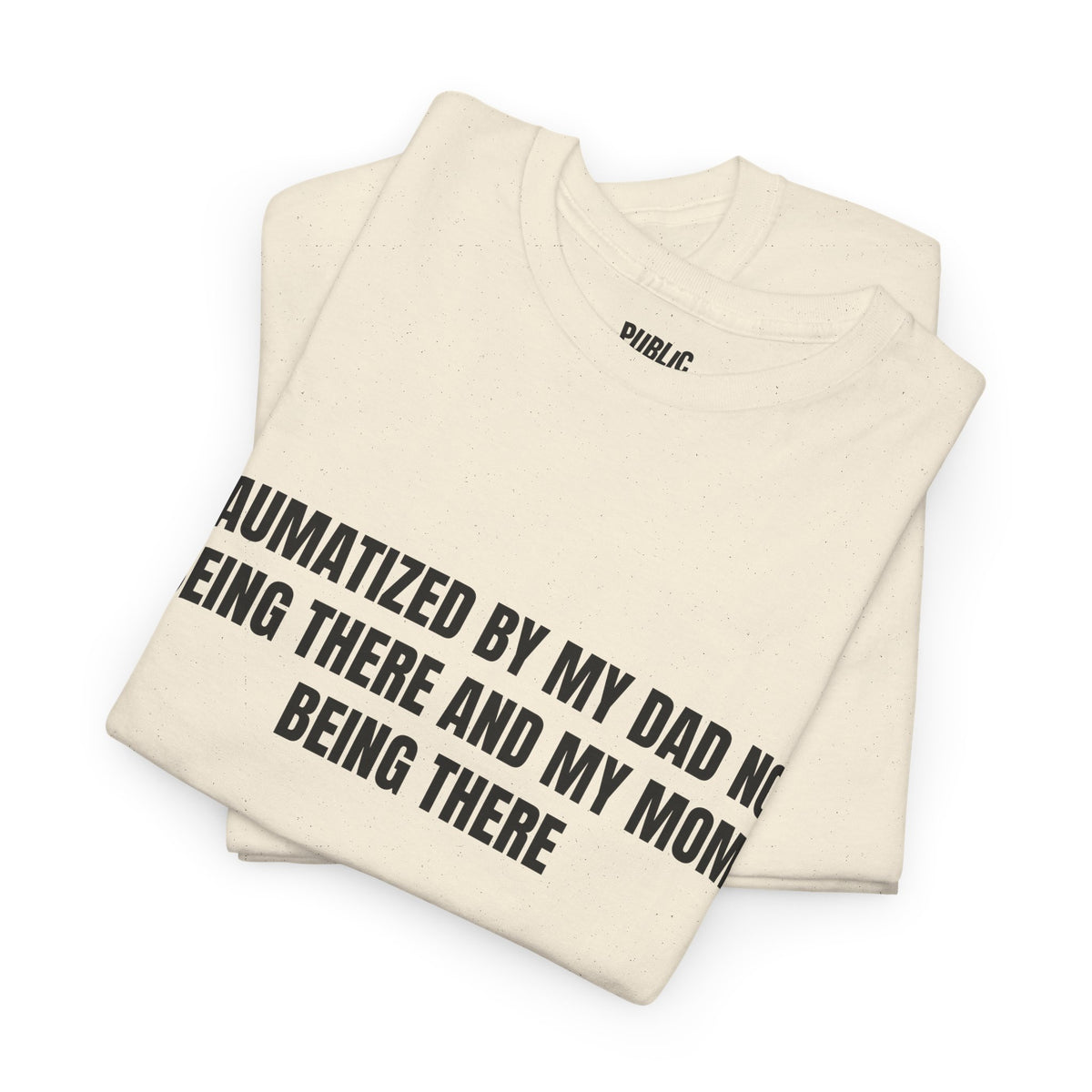 Traumatized – Funny Sarcastic T-Shirt