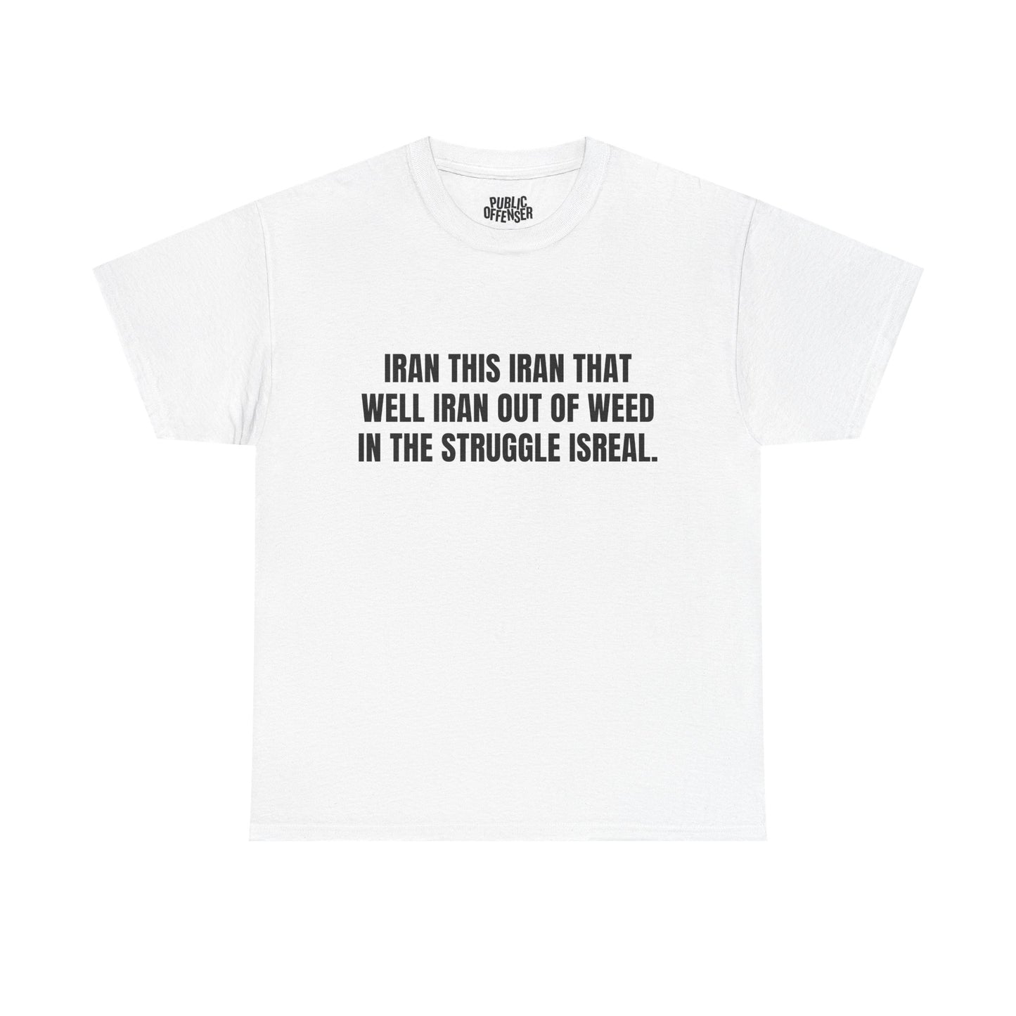 Out Of Weed funny stoner t-shirt front view, heavy cotton unisex tee
