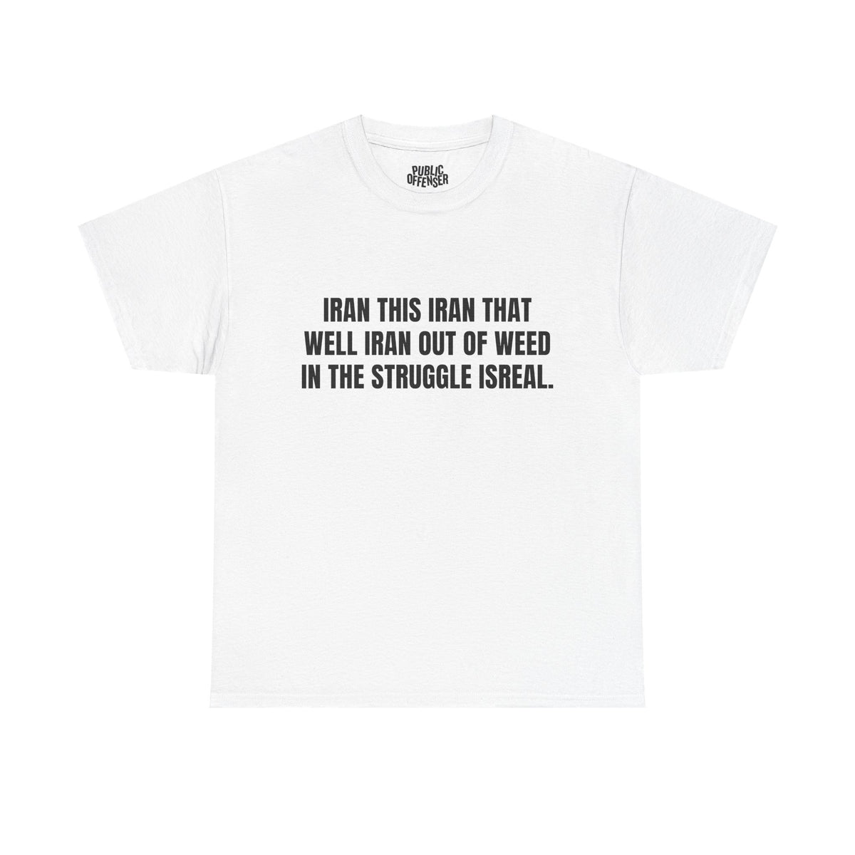 Out Of Weed funny stoner t-shirt front view, heavy cotton unisex tee