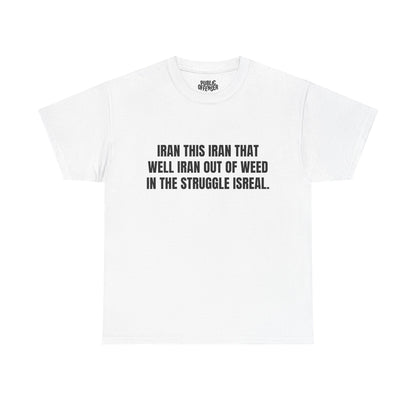 Out Of Weed funny stoner t-shirt front view, heavy cotton unisex tee