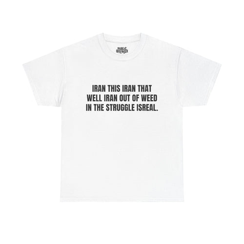 Out Of Weed funny stoner t-shirt front view, heavy cotton unisex tee